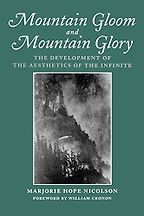The Best Books on the Philosophy of Travel - Mountain Gloom And Mountain Glory: The Development of the Aesthetics of the Infinite by Marjorie Hope Nicolson