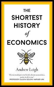 The Best Economics Books of 2024 - How Economics Explains the World (US)/ The Shortest History of Economics (UK) by Andrew Leigh The Best Economics Books of 2024 - How Economics Explains the World (US)/ The Shortest History of Economics (UK) by Andrew Leigh
