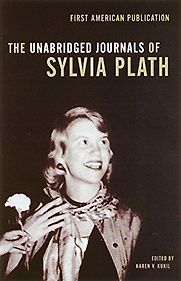 The Unabridged Journals of Sylvia Plath by Sylvia Plath The Unabridged Journals of Sylvia Plath by Sylvia Plath