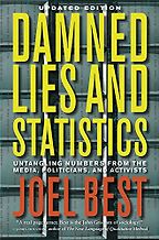 The best books on Statistics and Risk - Damned Lies and Statistics by Joel Best The best books on Statistics and Risk - Damned Lies and Statistics by Joel Best