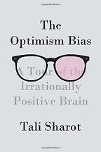 The best books on Optimism - The Optimism Bias by Tali Sharot The best books on Optimism - The Optimism Bias by Tali Sharot