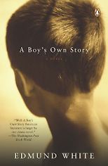 Edmund White recommends the best of Gay Fiction - A Boy’s Own Story by Edmund White