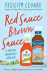 The Best Food Books: The 2023 Fortnum & Mason Food And Drink Awards - Red Sauce Brown Sauce: A British Breakfast Odyssey by Felicity Cloake The Best Food Books: The 2023 Fortnum & Mason Food And Drink Awards - Red Sauce Brown Sauce: A British Breakfast Odyssey by Felicity Cloake