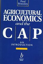 Agricultural Economics and the CAP by Paul Brassley Agricultural Economics and the CAP by Paul Brassley