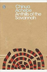 Anthills of the Savannah by Chinua Achebe Anthills of the Savannah by Chinua Achebe