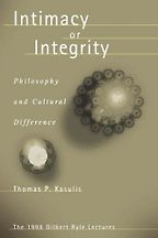 The best books on How To Think (Like a Philosopher) - Intimacy or Integrity: Philosophy and Cultural Difference by Thomas Kasulis