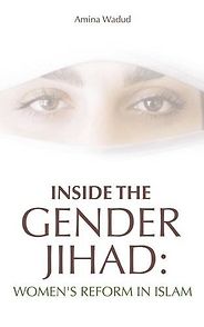 The best books on Islam and Feminism - Inside the Gender Jihad by Amina Wadud The best books on Islam and Feminism - Inside the Gender Jihad by Amina Wadud