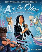 A Is for Oboe: The Orchestra's Alphabet by Lera Auerbach, Marilyn Nelson, Paul Hoppe (illustrator) & Thomas Quasthoff (narrator)