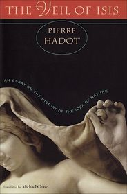 The best books on The History of Philosophy - The Veil of Isis: An Essay on the History of the Idea of Nature by Pierre Hadot The best books on The History of Philosophy - The Veil of Isis: An Essay on the History of the Idea of Nature by Pierre Hadot
