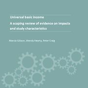 Universal Basic Income: Evidence Review by Marcia Gibson, Peter Craig & Wendy Hearty Universal Basic Income: Evidence Review by Marcia Gibson, Peter Craig & Wendy Hearty