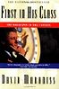 First in His Class: A Biography Of Bill Clinton by David Maraniss