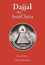 Dajjal the Anti Christ by Ahmad Thomson Dajjal the Anti Christ by Ahmad Thomson