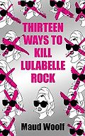 Best Science Fiction Books of 2025 - Thirteen Ways to Kill Lulabelle Rock by Maud Woolf