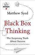 The best books on Critical Thinking - Black Box Thinking: The Surprising Truth About Success by Matthew Syed
