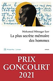 Novels from Francophone Africa - La plus secrète mémoire des hommes by Mohamed Mbougar Sarr Novels from Francophone Africa - La plus secrète mémoire des hommes by Mohamed Mbougar Sarr