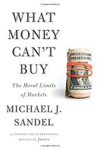 The best books on A New Capitalism - What Money Can’t Buy by Michael Sandel The best books on A New Capitalism - What Money Can’t Buy by Michael Sandel