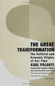 The Great Transformation by Karl Polanyi The Great Transformation by Karl Polanyi