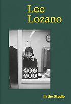 The best books on Artist Studios - In the Studio: Lee Lozano by Lee Lozano & Lucrezia Calabrò Visconti