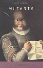 The best books on The Strangeness of Life - Mutants by Armand Marie Leroi The best books on The Strangeness of Life - Mutants by Armand Marie Leroi