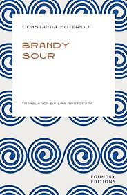The Best Mediterranean Novels - Brandy Sour by Constantia Soteriou & Lina Protopapa (translator) The Best Mediterranean Novels - Brandy Sour by Constantia Soteriou & Lina Protopapa (translator)