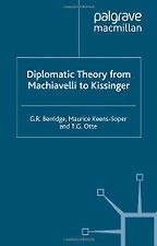 Diplomatic Theory from Machiavelli to Kissinger by G R Berridge & Geoff Berridge Diplomatic Theory from Machiavelli to Kissinger by G R Berridge & Geoff Berridge
