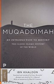 The Muqaddimah by Ibn Khaldun The Muqaddimah by Ibn Khaldun