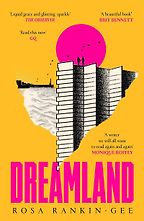 Dreamland by Rosa Rankin-Gee Dreamland by Rosa Rankin-Gee