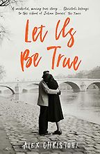 Let Us Be True by Alex Christofi Let Us Be True by Alex Christofi