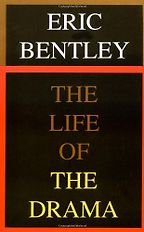 The best books on 20th Century Theatre - The Life of the Drama by Eric Bentley The best books on 20th Century Theatre - The Life of the Drama by Eric Bentley