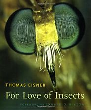 The best books on Bugs - For Love of Insects by Thomas Eisner