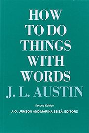 How to Do Things with Words by JL Austin How to Do Things with Words by JL Austin