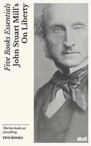 The best books on Free Speech - On Liberty by John Stuart Mill The best books on Free Speech - On Liberty by John Stuart Mill