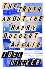 The Truth About the Harry Quebert Affair by Joël Dicker The Truth About the Harry Quebert Affair by Joël Dicker