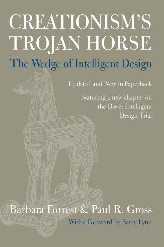 Creationism's Trojan Horse by Barbara Forrest and Paul R Gross