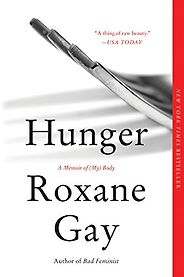 The Best Books for Surviving Your Twenties - Hunger: A Memoir of (My) Body by Roxane Gay