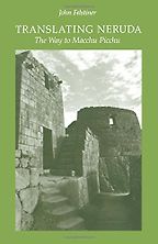 The best books on Translation - Translating Neruda by John Felstiner The best books on Translation - Translating Neruda by John Felstiner