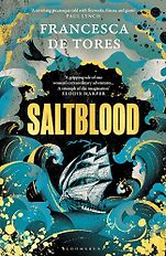 The Best Adventure Novels: The 2024 Wilbur Smith Prize - Saltblood by Francesca de Tores The Best Adventure Novels: The 2024 Wilbur Smith Prize - Saltblood by Francesca de Tores