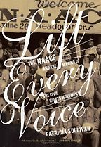 The best books on Race and the Law - Lift Every Voice: The NAACP and the Making of the Civil Rights Movement by Patricia Sullivan The best books on Race and the Law - Lift Every Voice: The NAACP and the Making of the Civil Rights Movement by Patricia Sullivan