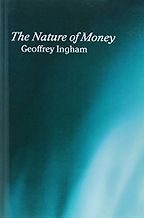 The best books on Money - The Nature of Money by Geoffrey Ingham