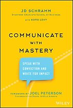 The best books on Communication - Communicate with Mastery: Speak With Conviction and Write for Impact by J D Schramm The best books on Communication - Communicate with Mastery: Speak With Conviction and Write for Impact by J D Schramm