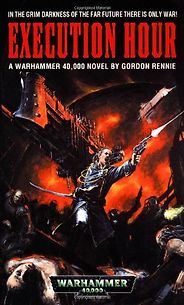 The Best Warhammer 40k Books - Execution Hour by Gordon Rennie The Best Warhammer 40k Books - Execution Hour by Gordon Rennie