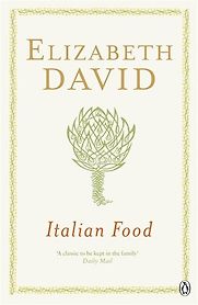 Italian Food by Elizabeth David Italian Food by Elizabeth David