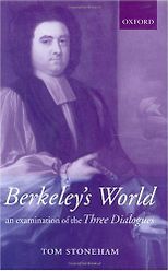 The best books on Logic - Berkeley's World: An Examination of the Three Dialogues by Tom Stoneham