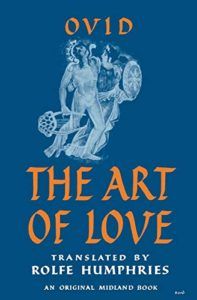 The best books on Dating - Ars Amatoria, or The Art of Love by Ovid, translated by Rolfe Humphries