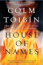 Novels Based on Mythological Retellings - House of Names by Colm Tóibín Novels Based on Mythological Retellings - House of Names by Colm Tóibín