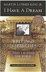 Dr Martin Luther King, Jr’s ‘I Have a Dream’ speech, 28 August 1963 by Martin Luther King Jr Dr Martin Luther King, Jr’s ‘I Have a Dream’ speech, 28 August 1963 by Martin Luther King Jr