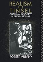 The best books on British Cinema - Realism and Tinsel by Robert Murphy
