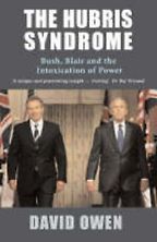 The Hubris Syndrome by David Owen The Hubris Syndrome by David Owen