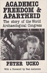 The best books on Archaeology - Academic Freedom and Apartheid by Peter Ucko The best books on Archaeology - Academic Freedom and Apartheid by Peter Ucko