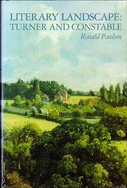 Literary Landscape: Turner and Constable by Ronald Paulson